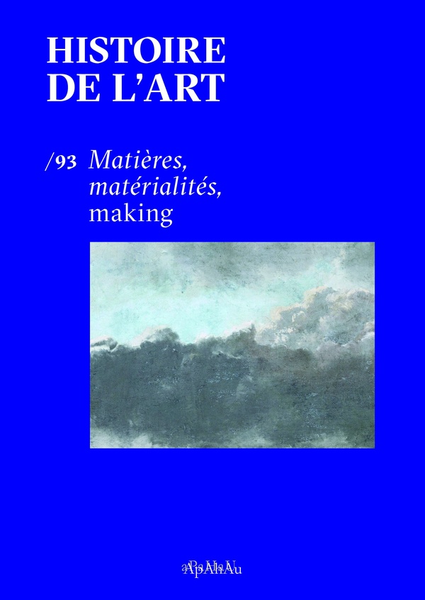 HISTOIRE DE L'ART N 93 : MATIERES, MATERIALITES, MAKING