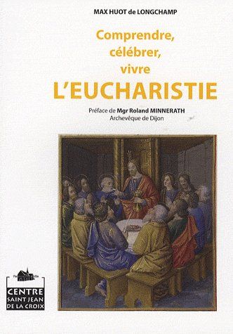 COMPRENDRE, CELEBRER, VIVRE L'EUCHARISTIE