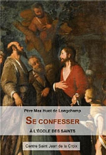 SE CONFESSER A L ECOLE DES SAINTS