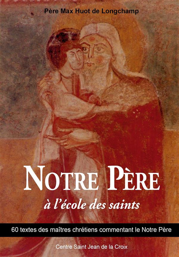 NOTRE PERE A L'ECOLE DES SAINTS