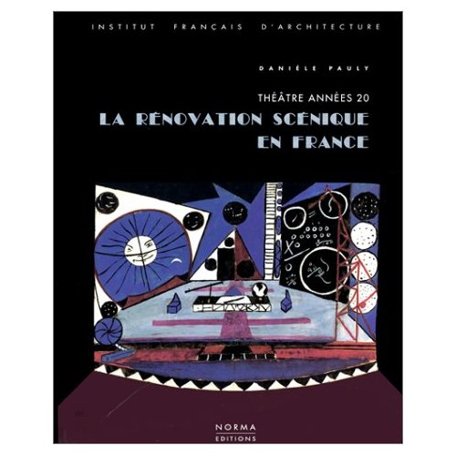 LA RENOVATION SCENIQUE EN FRANCE - THEATRE ANNEES 20