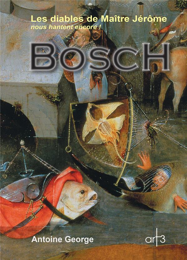BOSCH - LES DIABLES DE MAITRE JEROME NOUS HANTENT ENCORE