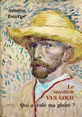 LE MYSTERE VAN GOGH - QUI A VOLE MA GLOIRE ?