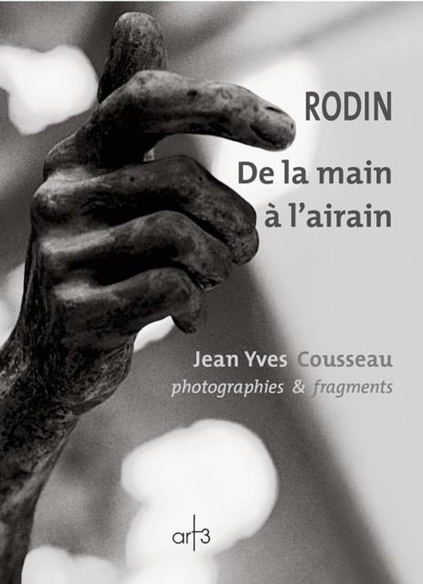 RODIN. DE LA MAIN A L'AIRAIN