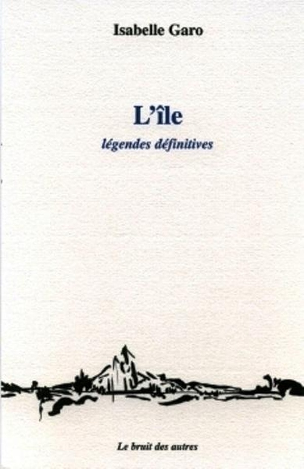 L'ILE, LEGENDES DEFINITIVES