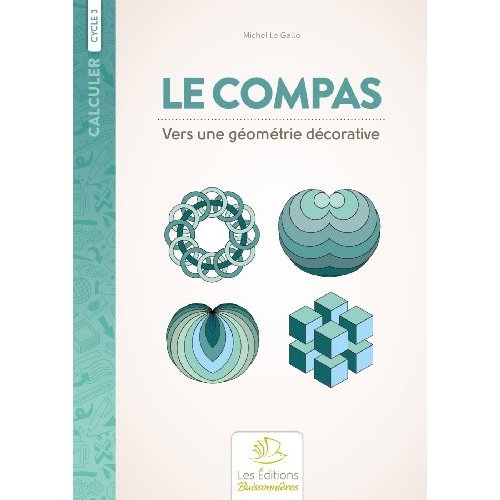 LE COMPAS, VERS UNE GEOMETRIE DECORATIVE