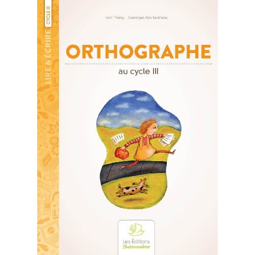 L'ORTHOGRAPHE AU CYCLE III
