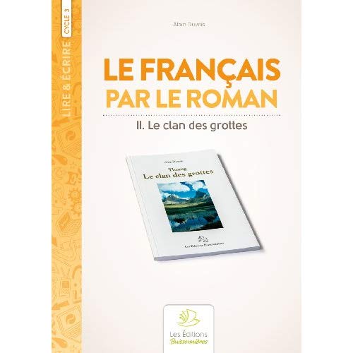 LE FRANCAIS PAR LE ROMAN, THORAG ET LA CLAN DES GROTTES