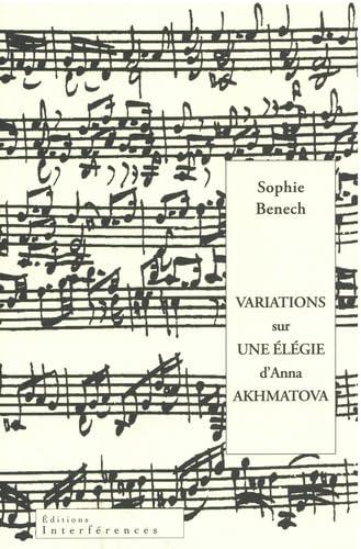 VARIATIONS SUR UNE ELEGIE D'ANNA AKHMATOVA
