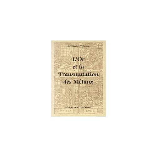 OR ET LA TRANSMUTATION DES METAUX, L'