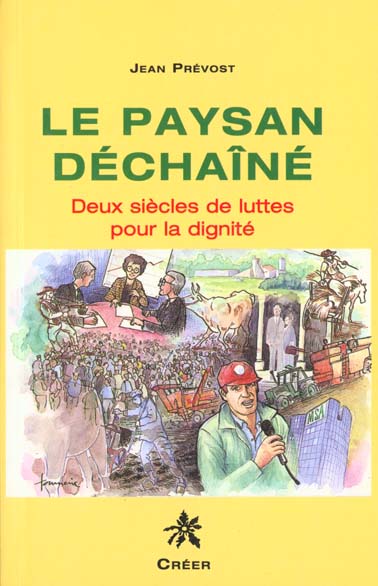 LE PAYSAN DECHAINE : DEUX SIECLES DE LUTTE POUR LA DIGNITE