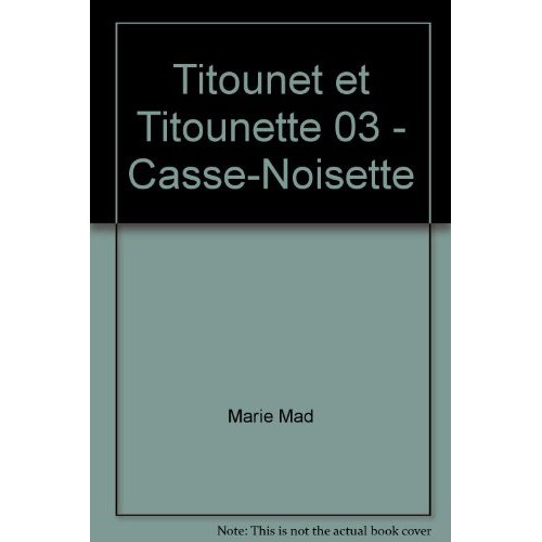 CASSE-NOISETTE, TOME 3