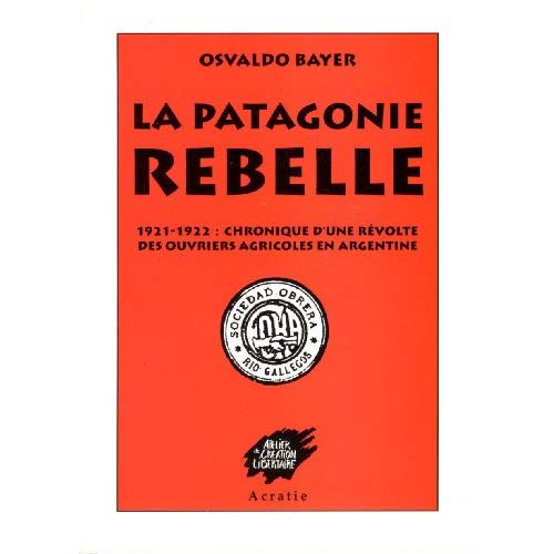 LA PATAGONIE REBELLE