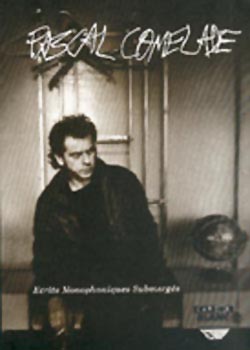 PASCAL COMELADE ECRITS MONOPHONIQUES SUBMERGES