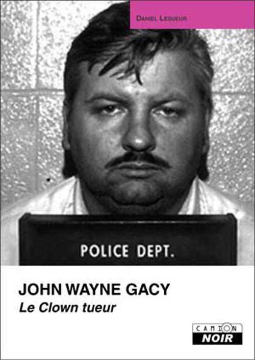 JOHN WAYNE GACY LE CLOWN TUEUR