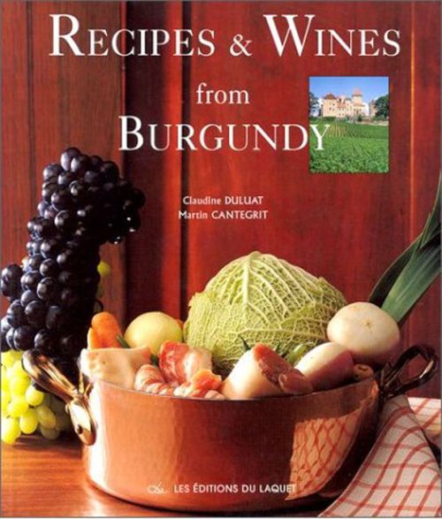 RECIPES & WINES FROM BURGUNDY