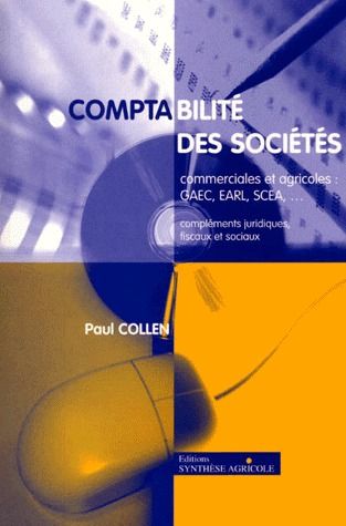 COMPTABILITE DES SOCIETES COMMERCIALES ET AGRICOLES : GAEC, EARL, SCEA, ... COMPLEMENTS JURIDIQUES,
