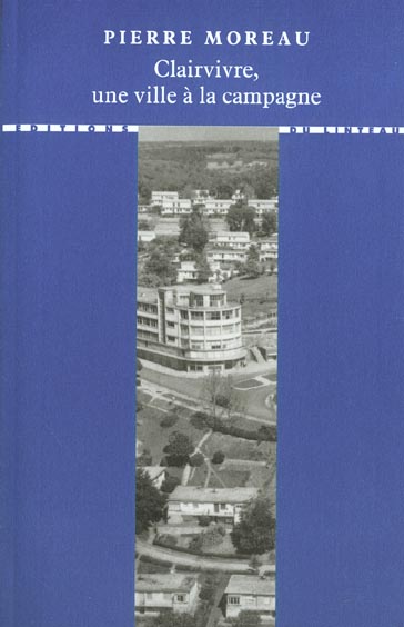 CLAIRVIVRE, UNE VILLE A LA CAMPAGNE