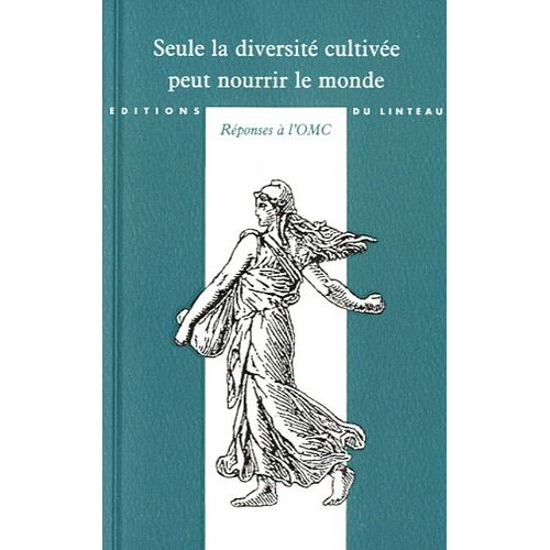 SEULE LA DIVERSITE CULTIVEE PEUT NOURRIR LE MONDE