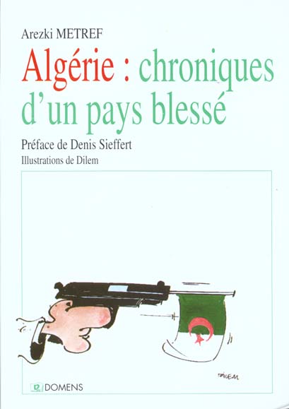 ALGERIE, CHRONIQUES D'UN PAYS BLESSE