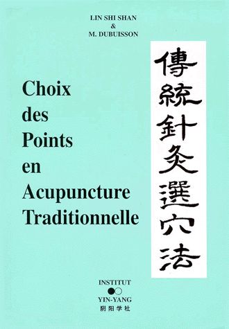 CHOIX DES POINTS EN ACUPUNCTURE TRADITIONNELLE