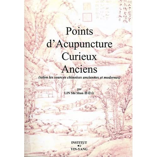 POINTS D'ACUPUNCTURE CURIEUX ANCIENS - SELON LES SOURCES CHINOISES ANCIENNES ET MODERNES