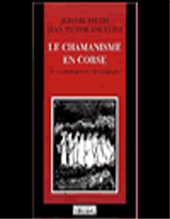 LE CHAMANISME EN CORSE OU LA RELIGION DU NEOLITHIQUE