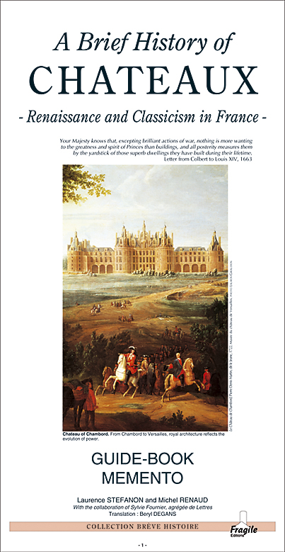 A BRIEF HISTORY OF CHATEAUX, RENAISSANCE AND CLASSICISM IN FRANCE