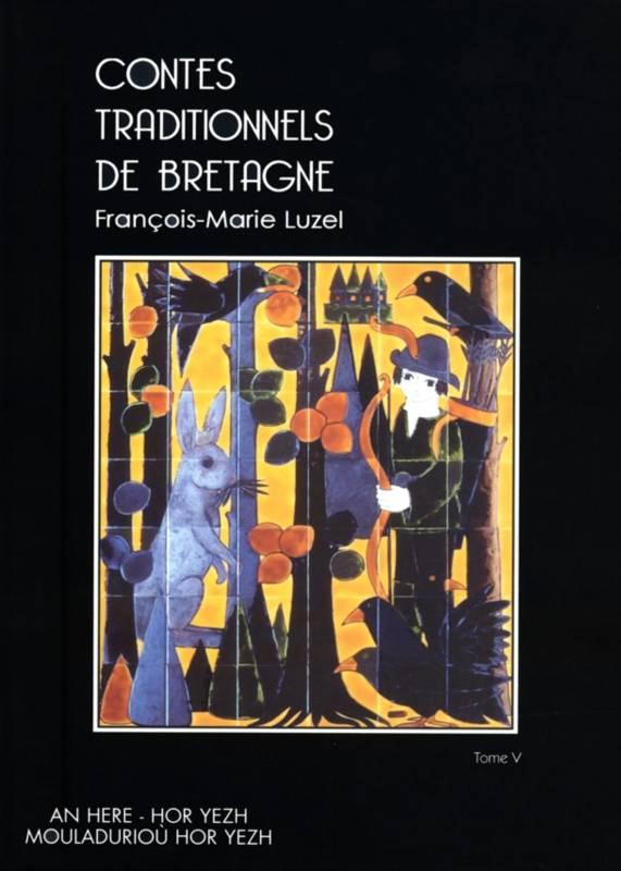 CONTES TRADITIONNELS DE BRETAGNE - T05 - CONTES TRADITIONNELS DE BRETAGNE - TOME 5