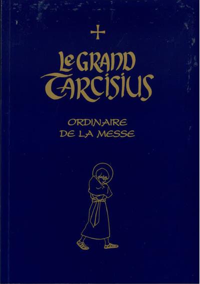 LE GRAND TARCISIUS : ORDINAIRE DE LA MESSE