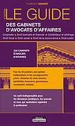 LE GUIDE DES CABINETS D'AVOCATS D'AFFAIRES - 230 CABINETS D'AVOCATS D'AFFAIRES.