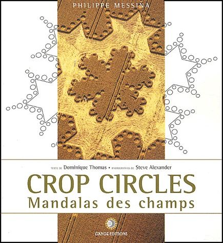 CROP CIRCLES. MANDALAS DES CHAMPS