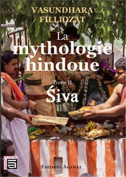 LA MYTHOLOGIE HINDOUE - T2 : SIVA