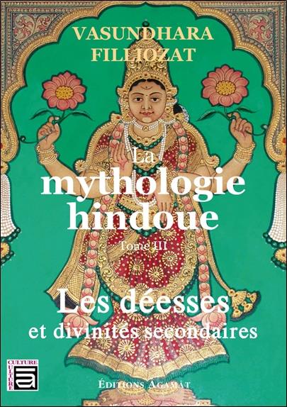 LA MYTHOLOGIE HINDOUE TOME 3 - LES DEESSES ET DIVINITES SECONDAIRES