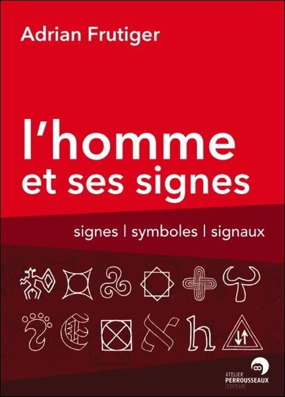 L'HOMME ET SES SIGNES - SIGNES, SYMBOLES, SIGNAUX
