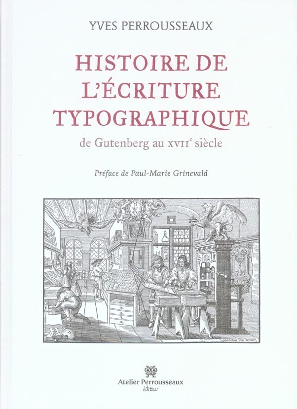 HISTOIRE DE L'ECRITURE TYPOGRAPHIQUE - T01 - HISTOIRE DE L'ECRITURE TYPOGRAPHIQUE - [VOLUME I] - DE