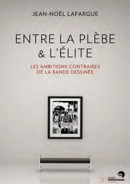 ENTRE LA PLEBE & L'ELITE - LES AMBITIONS CONTRAIRES DE LA BANDE DESSINEE