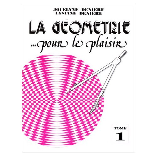 LA GEOMETRIE POUR LE PLAISIR T1