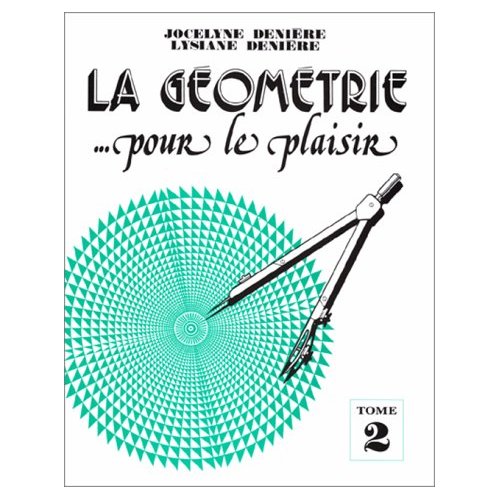 LA GEOMETRIE POUR LE PLAISIR T2