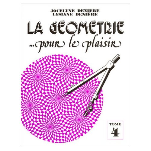 LA GEOMETRIE POUR LE PLAISIR T4
