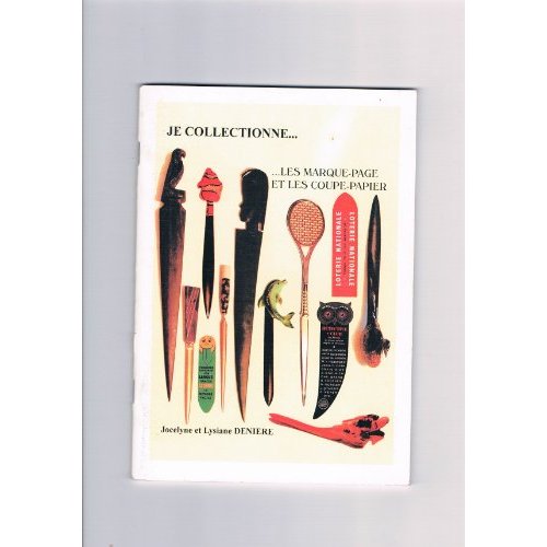 JE COLLECTIONNE...LES MARQUE-PAGE ET LES COUPE-PAPIER