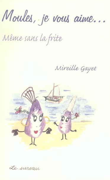 MOULES, JE VOUS AIME - MEME SANS LA FRITE