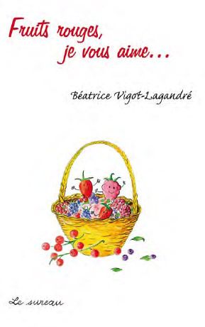 couverture du livre FRUITS ROUGES, JE VOUS AIME