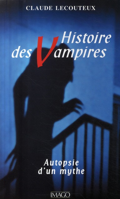 HISTOIRES DES VAMPIRES - AUTOPSIE D'UN MYTHE