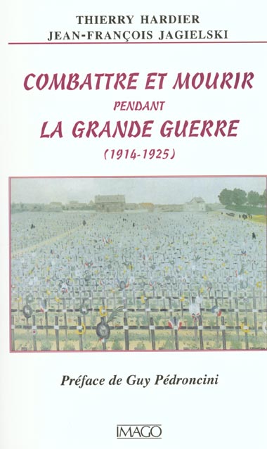 COMBATTRE ET MOURIR PENDANT LA GRANDE GUERRE (1914-1925)