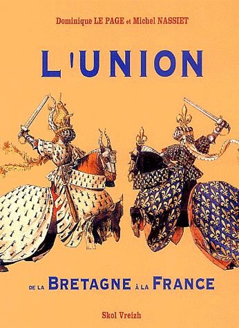 UNION DE LA BRETAGNE A LA FRANCE  XV-XVI SIECLE