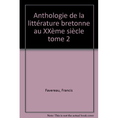 T 2 - ANTHOLOGIE DE LA LITTERATURE BRETONNE AU XX SIECLE (1919-1944)