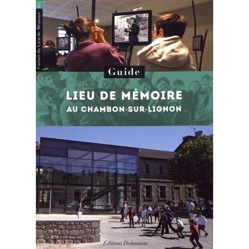 GUIDE - LIEU DE MEMOIRE AU CHAMBON-SUR-LIGNON