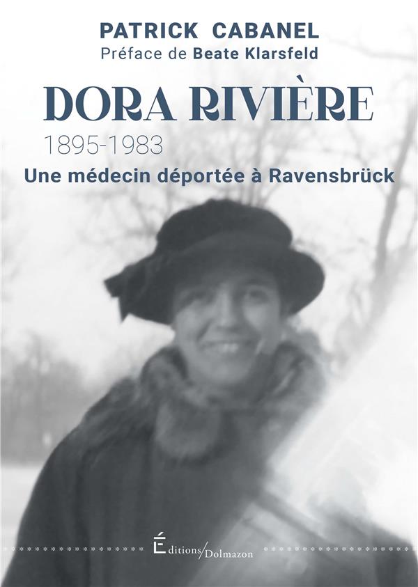 DORA RIVIERE (1895-1983) - UNE MEDECIN DEPORTEE A RANVENSBRUCK