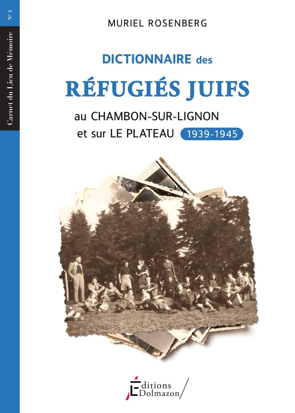DICTIONNAIRE DES REFUGIES JUIFS - AU CHAMBON SUR-LIGNON ET SUR LE PLATEAU (1939-1945)